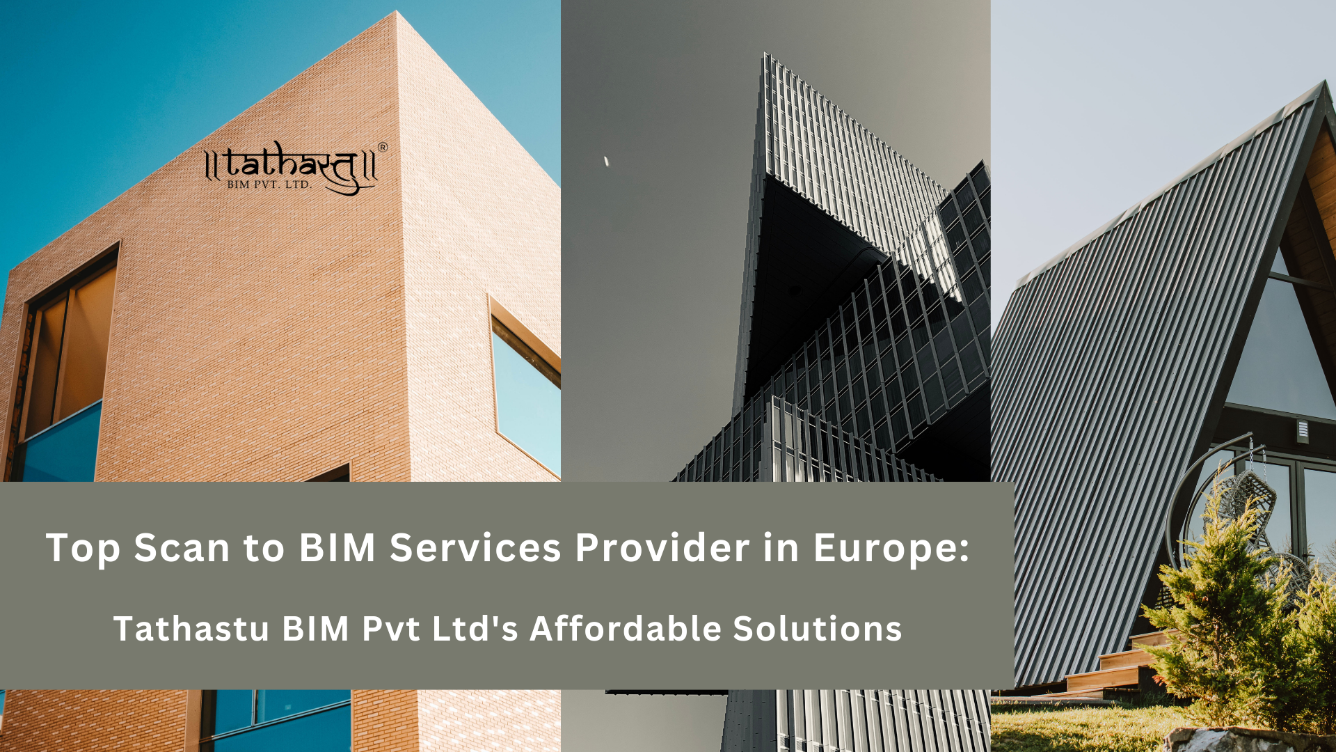 Top Scan to BIM Services Provider in Europe: Tathastu BIM Pvt Ltd's Affordable Solutions