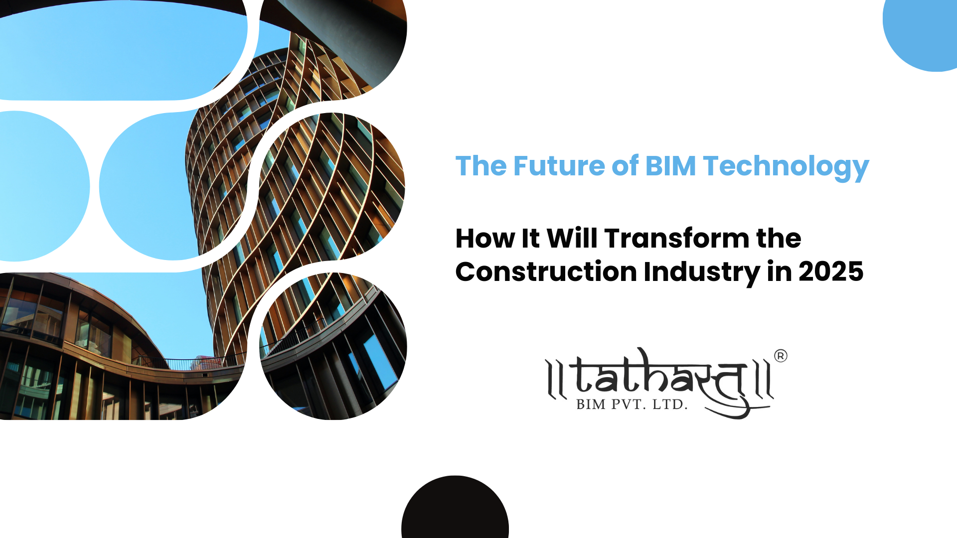 The Future of BIM Technology: How It Will Transform the Construction Industry in 2025