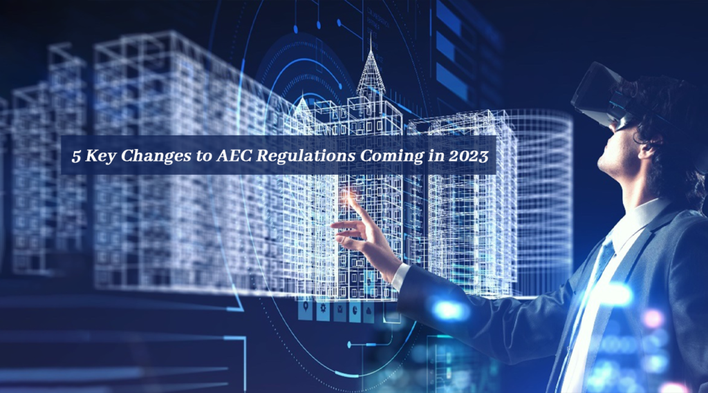 5 Key Changes to AEC Regulations Coming in 2023