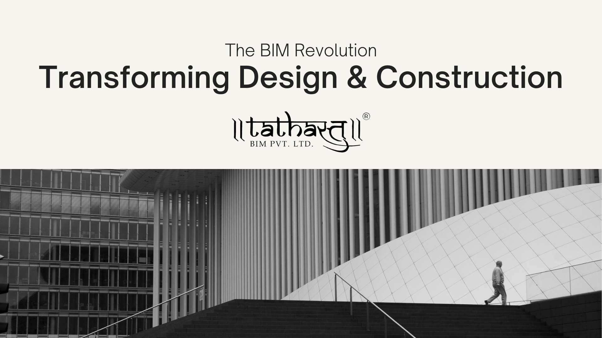 The BIM Revolution: Transforming Design & Construction – Tathastu BIM Pvt Ltd: Your Trusted BIM Partner in Europe